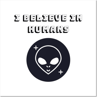 This Alien Believes In Humans Posters and Art